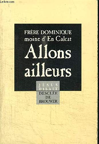 Beispielbild fr Jsus disait. Tome II - Allons ailleurs. Prsentation Des Paroles De Jsus Conserves Dans Les vangiles De Matthieu, Marc Et Luc zum Verkauf von Librairie La MASSENIE  MONTOLIEU