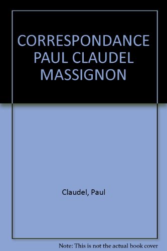 Beispielbild fr Paul Claudel, Louis Massignon : Correspondance, 1908-1914 zum Verkauf von Ammareal