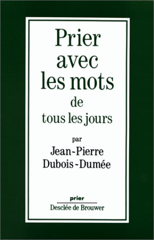 Stock image for PRIER AVEC LES MOTS DE TOUS LES JOURS for sale by Bibliofolie