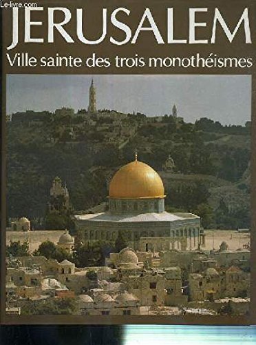 Beispielbild fr Jrusalem : Ville Sainte Des Trois Monothismes zum Verkauf von RECYCLIVRE