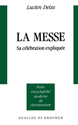 Beispielbild fr La Messe Sa Celebration Expliquee zum Verkauf von Polly's Books