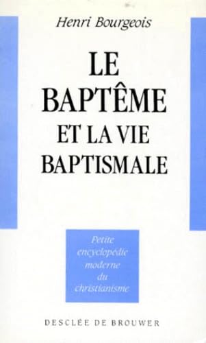 Stock image for Le baptême et la vie baptismale for sale by ThriftBooks-Atlanta