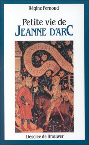 Petite vie de Jeanne d'Arc (Petites Vies) (9782220031644) by RÃ©gine Pernoud