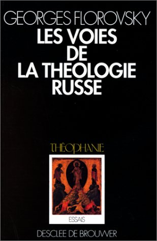 Les voies de la thÃ©ologie russe (9782220031798) by Florovsky, Georges