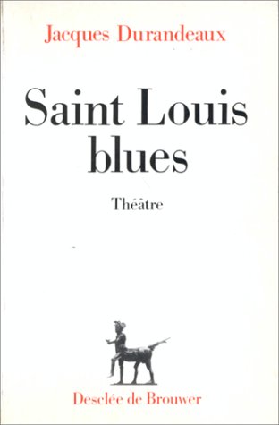 Beispielbild fr Saint Louis blues : Scnario en seize tableaux, fiction zum Verkauf von Revaluation Books