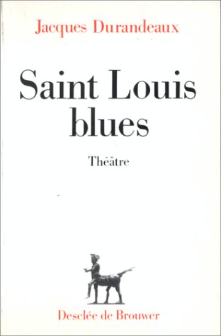 9782220031835: Saint Louis blues: Scnario en seize tableaux, fiction