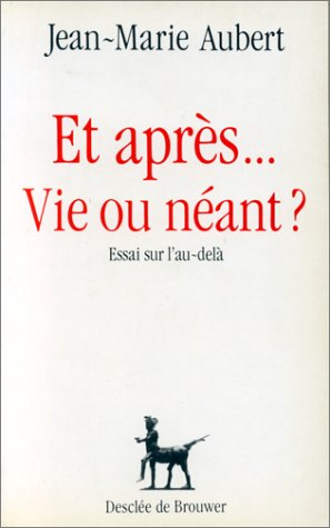 Stock image for Et apres-- vie ou neant? Essai sur l'au-dela (Collection DDB) (French Edition) for sale by Zubal-Books, Since 1961