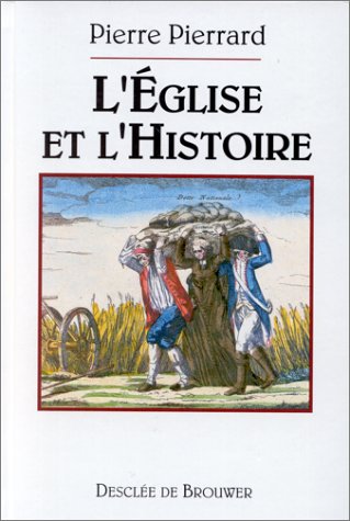 Stock image for L' glise et l'histoire Pierrard, Pierre for sale by LIVREAUTRESORSAS