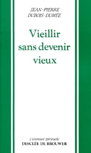 Beispielbild fr Vieillir sans devenir vieux zum Verkauf von Librairie Th  la page