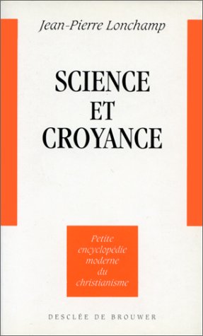 Imagen de archivo de Science et croyance Lonchamp, Jean-Pierre a la venta por LIVREAUTRESORSAS
