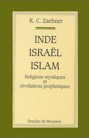 Beispielbild fr Inde, Isral, Islam : Religions Mystiques Et Rvlations Prophtiques zum Verkauf von RECYCLIVRE