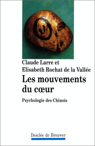 Beispielbild fr Les Mouvements du coeur : Psychologie des Chinois zum Verkauf von medimops