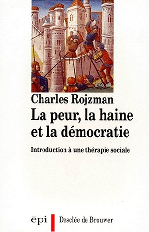 Beispielbild fr La Peur, La Haine Et La Dmocratie : Introduction  Une Thrapie Sociale zum Verkauf von RECYCLIVRE
