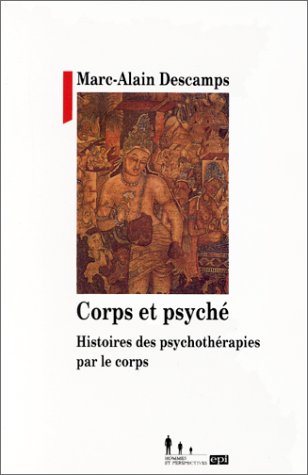 Beispielbild fr Corps Et Psych : Histoire Des Psychothrapies Par Le Corps zum Verkauf von RECYCLIVRE