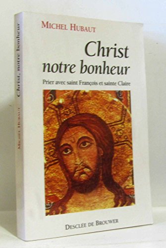 Stock image for Christ, notre bonheur for sale by Ammareal