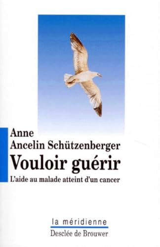 Stock image for Vouloir gurir : L'aide au malade atteint d'un cancer for sale by Ammareal