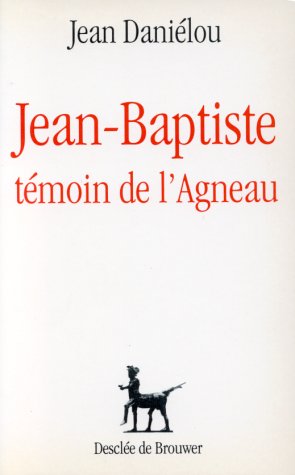 Beispielbild fr Jean-Baptiste, tmoin de l'Agneau zum Verkauf von medimops