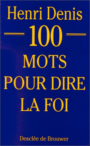 Beispielbild fr 100 mots pour dire la foi zum Verkauf von Librairie Th  la page