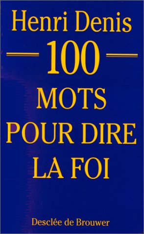 Stock image for 100 mots pour dire la foi for sale by Librairie Th  la page