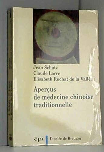 AperÃ§us de mÃ©decine chinoise traditionnelle (9782220034614) by Larre, Claude; Schatz, Jean; Rochat De La VallÃ©e, Elisabeth