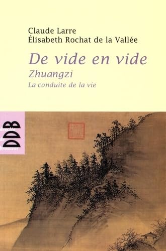 Stock image for Zhuangzi - La Conduite de la Vie : De vide en vide for sale by medimops