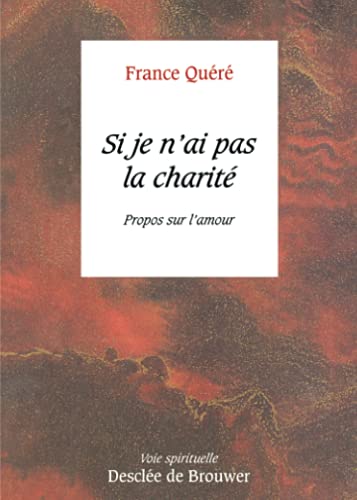 9782220035369: Si je n'ai pas la charit: Propos sur l'amour