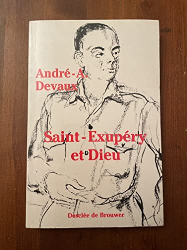 Saint ExupÃ©ry et Dieu (DDB.CHRISTIANIS) (9782220035772) by Andre A. Devaux