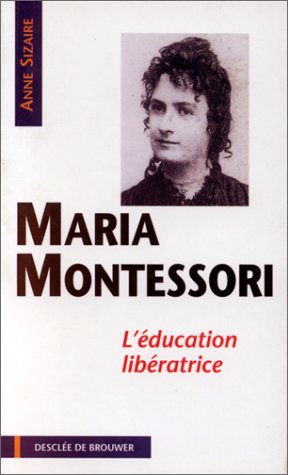 Beispielbild fr Maria Montessori : L'ducation libratrice zum Verkauf von Ammareal