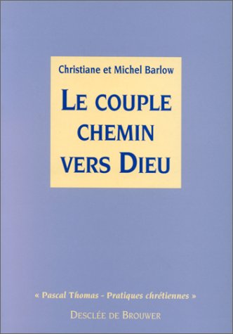 Stock image for Le couple, un chemin vers Dieu for sale by Ammareal