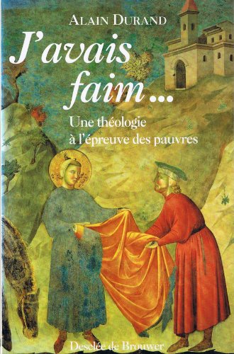 Imagen de archivo de J'avais faim. Une thologie  l'preuve des pauvres a la venta por LibrairieLaLettre2