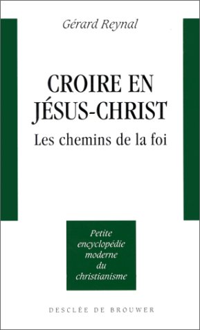 9782220036175: Croire en jesus christ (reynal) (DDB.CHRISTIANIS)