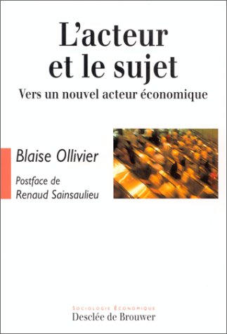 9782220037134: L'acteur et le sujet: Vers un nouvel acteur conomique