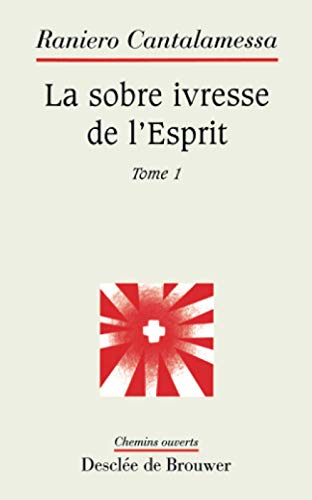 Beispielbild fr La sobre ivresse de l'Esprit, tome 1 zum Verkauf von medimops