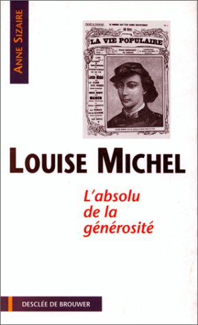 Beispielbild fr Louise Michel : L'absolu de la gnrosit zum Verkauf von medimops