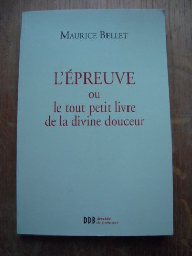 Imagen de stock para L'Epreuve Ou Le Tout Petit Livre De La Divine Douceur: ou le petit livre de la divine douceur