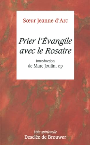 Stock image for Prier l'Evangile avec le Rosaire: Introduction de Marc Joulin (French Edition)