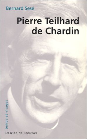 Pierre Teilhard de Chardin (9782220038377) by SesÃ©, Bernard