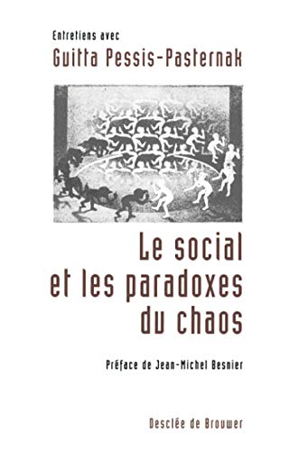 Le social et les paradoxes du chaos: Entretiens (9782220038612) by Pessis-Pasternak, Guitta