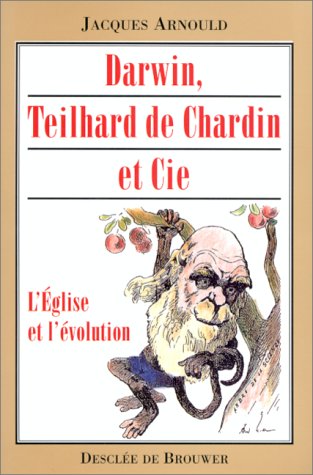 9782220038667: Darwin, Teilhard de Chardin et Cie: L'glise et l'volution