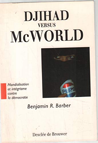 Stock image for Djihad versus McWorld (Sociologie �conomique) (French Edition) for sale by More Than Words