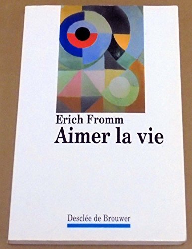 Aimer la vie (9782220039435) by Fromm, Erich; Jurgen Schultz, Hans