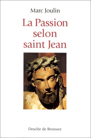 La Passion selon Saint Jean (9782220039480) by Marc Joulin