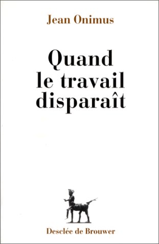 Stock image for Quand le travail disparait for sale by Librairie Th  la page