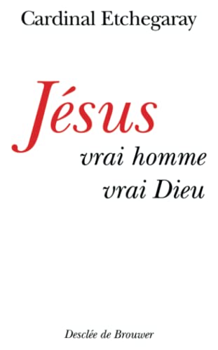 Beispielbild fr Jsus, vrai homme et vrai Dieu zum Verkauf von Ammareal