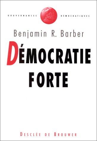 La DÃ©mocratie forte (DDB.CHRISTIANIS) (9782220040554) by Benjamin R Barber