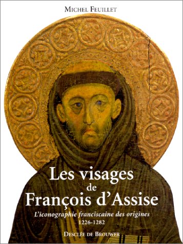 Stock image for Les Visages de Francois D'Assise: L'Iconographie Franciscaine Des Origines, 1226-1282 for sale by ThriftBooks-Atlanta