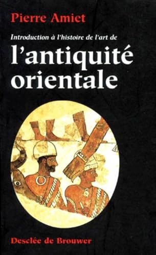 Stock image for Introduction  l'histoire de l'art de l'Antiquit orientale for sale by medimops