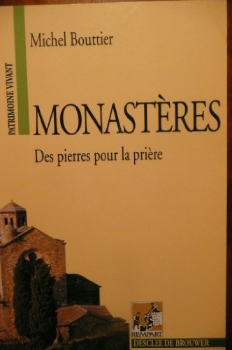 Stock image for Monastres, des pierres pour la prire. Collection : Patrimoine vivant. for sale by AUSONE