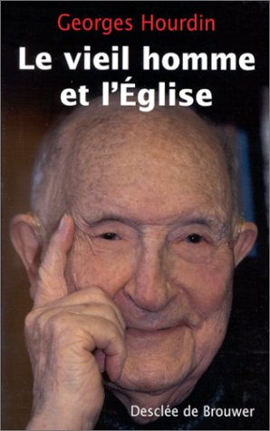 Le vieil homme et l'Eglise (9782220041476) by Hourdin, Georges