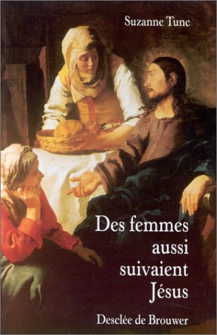 Beispielbild fr Des Femmes Aussi Suivaient Jsus : Essai D'interprtation De Quelques Versets Des vangiles zum Verkauf von RECYCLIVRE